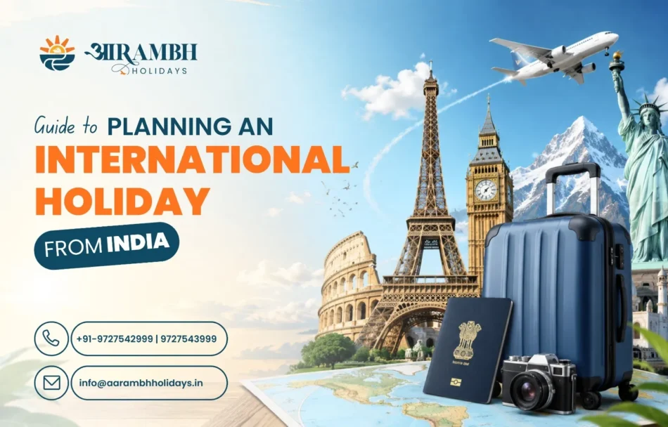 The Ultimate Guide to Planning an International Holiday from India (2026 Edition)